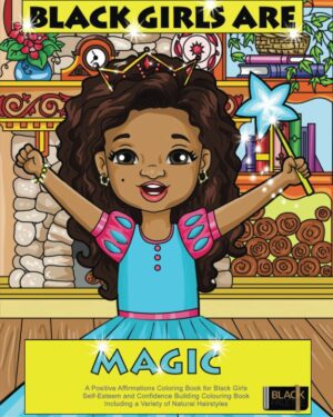 Frong cover showcasing titles from the "Black Girls Are Magic Coloring Book" series with illustrations of Black girls engaged in various activities.