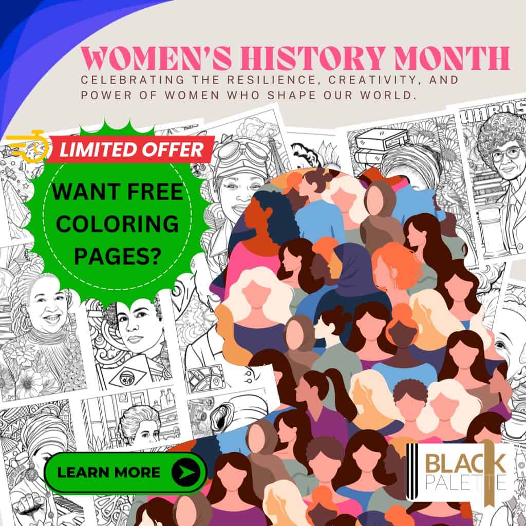 Banner for Women's History Month showcasing a collage of diverse women and Black Palette coloring pages highlighting influential women.